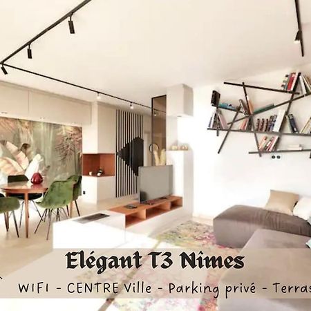 L'Elegant T3Nimes Parking-Centre Ville Dış mekan fotoğraf